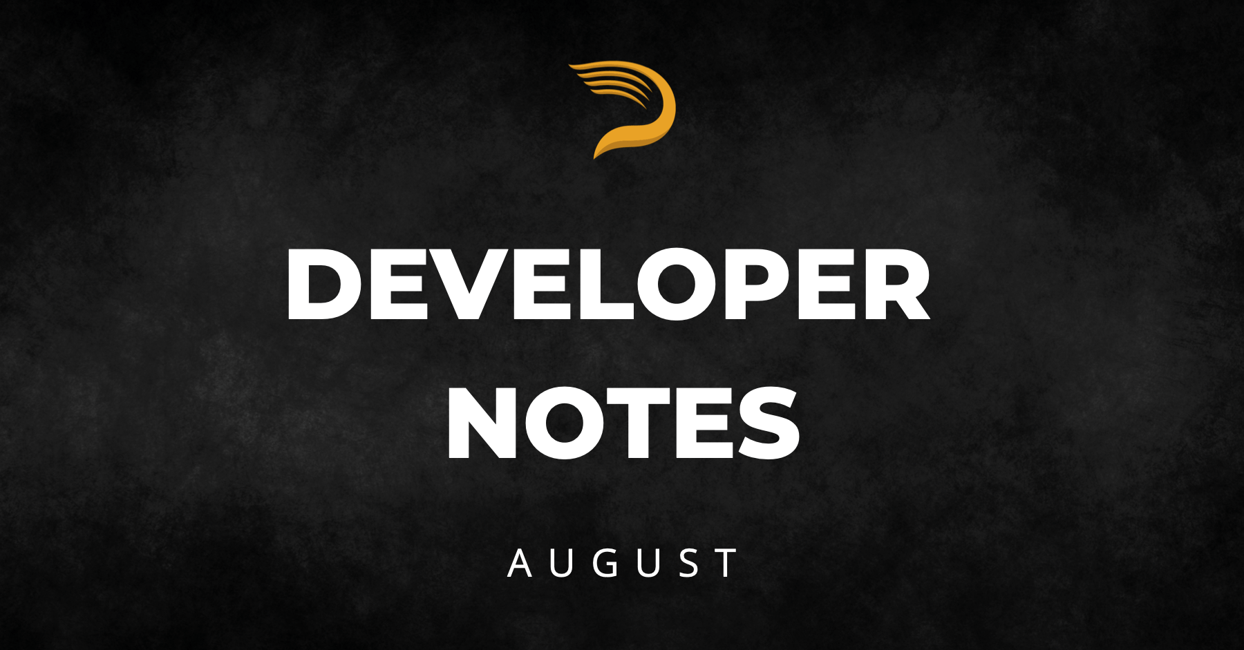 Developer Notes: August 2021