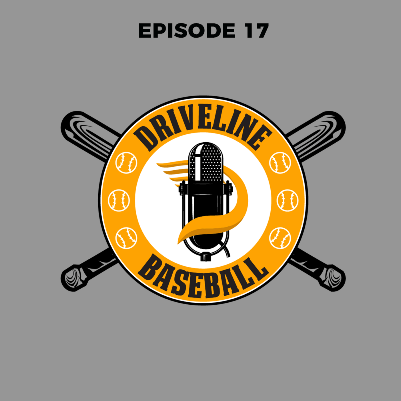 Driveline Baseball Podcast- EP. 17